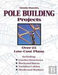 Monte Burch'S Pole Building Projects