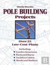 Monte Burch'S Pole Building Projects