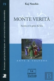 Monte Verita ; Ascona Et Le Génie Du Lieu