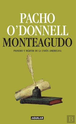 Bertrand.pt - Monteagudo. Pionero Y Mártir De La Unión Americana