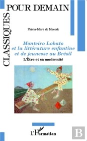Monteiro Lobato Et La Litterature Enfantine Et De Jeunesse Au Bresil L'Etre Et Sa Modernite