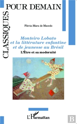 Bertrand.pt - Monteiro Lobato Et La Litterature Enfantine Et De Jeunesse Au Bresil L'Etre Et Sa Modernite