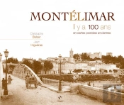 Montélimar ; Il Y A 100 Ans ; En Cartes Postales Anciennes