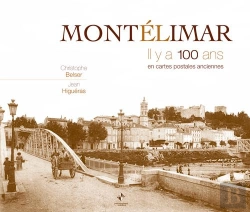 Bertrand.pt - Montélimar ; Il Y A 100 Ans ; En Cartes Postales Anciennes