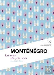 Monténégro : La Mer De Pierres