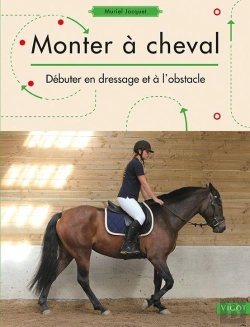 Bertrand.pt - Monter À Cheval : Débuter En Dressage Et À L'Obstacle