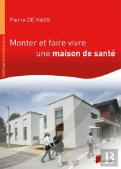 Monter Et Faire Vivre Une Maison De Santé