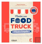 Monter Son Food Truck ; Mode D'Emploi