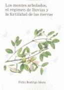 Montes Arbolados, El Regimen De Lluvias Y La Fertilidad De Las Tierras, Los