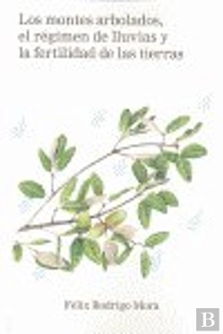 Bertrand.pt - Montes Arbolados, El Regimen De Lluvias Y La Fertilidad De Las Tierras, Los