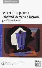 Montesquieu. Libertad, Derecho E Historia