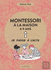 Montessori À La Maison ; 6-9 Ans