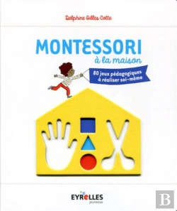Bertrand.pt - Montessori À La Maison ; 80 Jeux Pédagogiques À Réaliser Soi-Même