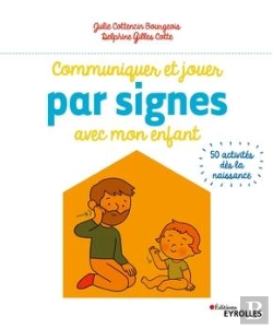 Bertrand.pt - Montessori À La Maison : Communiquer Et Jouer Par Signes Avec Mon Enfant ; 50 Activités Dès La Naissance