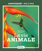 Montessori Pas À Pas : La Vie Animale