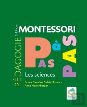 Montessori Pas À Pas : Les Sciences ; 6-12 Ans