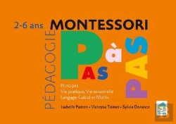 Bertrand.pt - Montessori Pas À Pas : Principes, Vie Pratique, Vie Sensorielle, Langage, Calcul ; 2/6 Ans