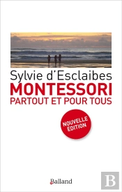 Montessori Pour Tous ; En Famille Et À L'École