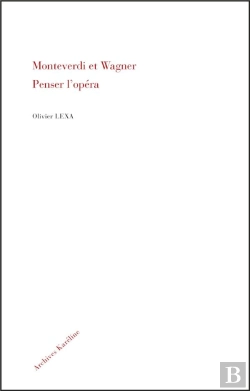Bertrand.pt - Monteverdi Et Wagner ; Penser L'Opéra