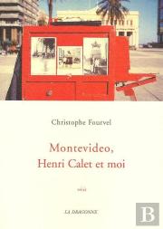 Montevideo, Henri Calet Et Moi