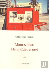 Montevideo, Henri Calet Et Moi