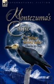 Montezuma'S Castle And Other Weird Tales