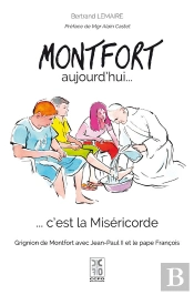 Montfort Aujourd'Hui... C'Est La Misericorde - Grignion De Montfort Avec Jean-Paul Ii Et Le Pape Fra