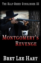 Montgomery'S Revenge (The Half-Breed Gunslinger Iii)
