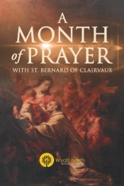 Month Of Prayer With St. Bernard Of Clairvaux
