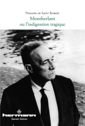 Montherlant Ou L'Indignation Tragique