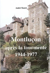 Montluçon Apres La Tourmente, 1944-1977