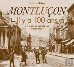 Bertrand.pt - Montluçon Il Y A 100 Ans
