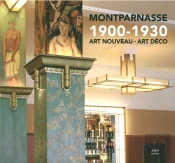Montparnasse 1900-1930 ; Art Nouveau, Art Déco