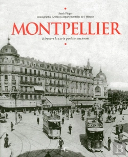 Bertrand.pt - Montpellier A Travers La Carte Postale Ancienne
