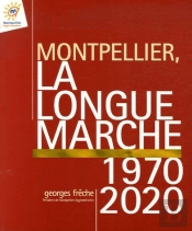 Montpellier, La Longue Marche 1970-2020
