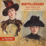 Montpellieraines Sans Pareilles : Des Femmes Au Destin Extraordinaire
