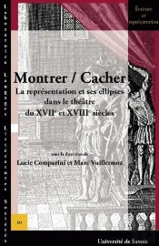 Montrer / Cacher ; La Représentation Et Ses Ellipses Dans Le Théâtre Du Xviie Et Xviiie Siècles
