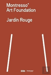 Montresso Art Foundation : Jardin Rouge