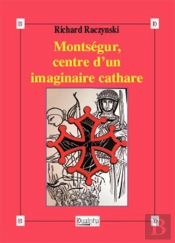 Montségur, Centre D'Un Imaginaire Cathare