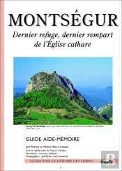 Montsegur, Dernier Refuge, Dernier Rempart De L'Eglise Cathare