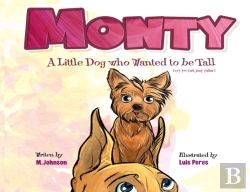 Bertrand.pt - Monty - A Little Dog Who Wanted To Be Tall (Not Too Tall, Just Taller)