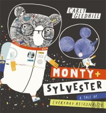Monty And Sylvester A Tale Of Everyday Astronauts