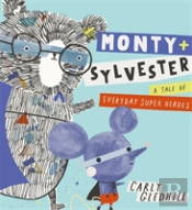 Monty And Sylvester A Tale Of Everyday Super Heroes