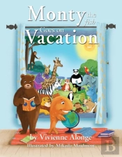 Monty The Fish Goes On Vacation