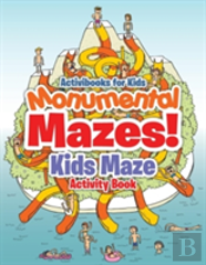 Monumental Mazes! Kids Maze Activity Book