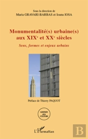 Monumentalité(S) Urbaine(S) Aux Xix Et Xx Siècles ; Sens, Formes Et Enjeux Urbains