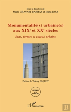 Bertrand.pt - Monumentalité(S) Urbaine(S) Aux Xix Et Xx Siècles ; Sens, Formes Et Enjeux Urbains