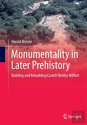 Monumentality In Later Prehistory