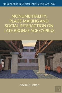 Bertrand.pt - Monumentality, Place-Making And Social Interaction On Late Bronze Age Cyprus