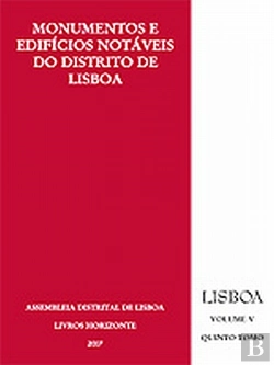 Bertrand.pt - Monumentos e Edifícios Notáveis do Distrito de Lisboa - Volume V